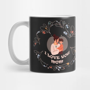 I Love You Mom 05 Mug